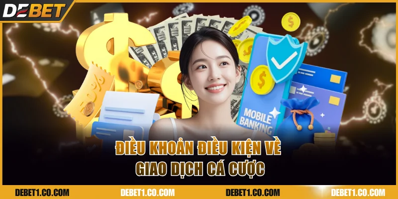 Điều khoản điều kiện về giao dịch cá cược